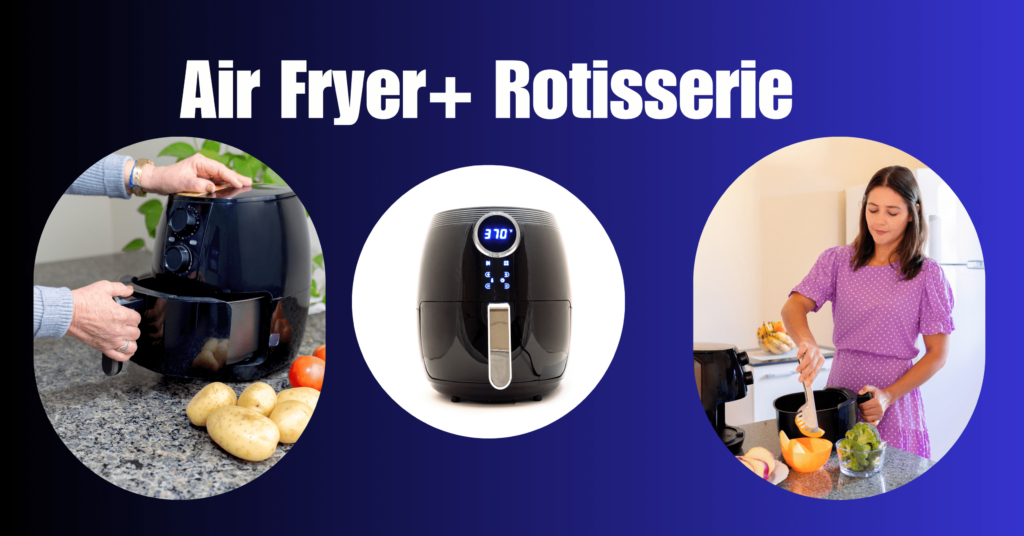 Air Fryer+ Rotisserie